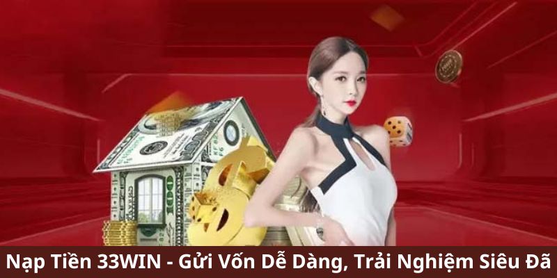 Hướng dân nạp tiền 33WIN nhanh chóng