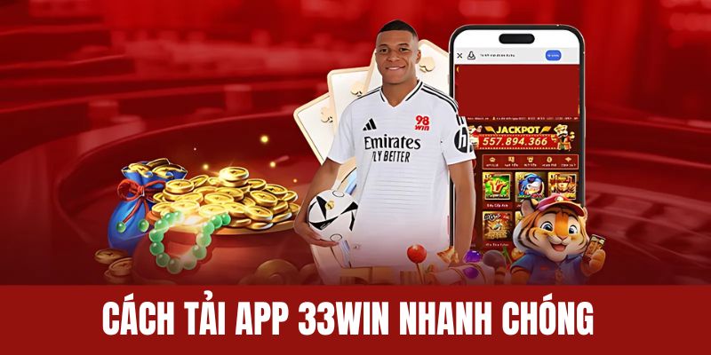 Hướng dẫn quy trình tải app 33WIN