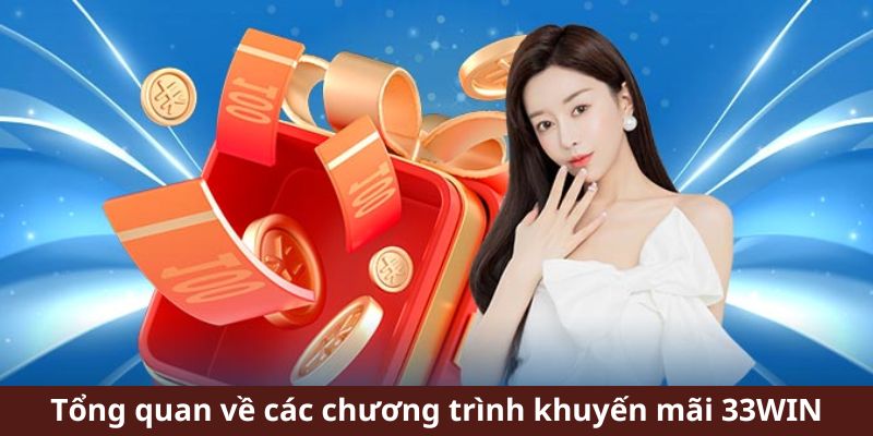 Sơ lược thông tin khuyến mãi 33WIN