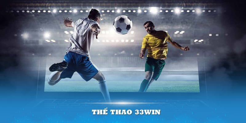 Thể thao 33WIN thu hút hội viên