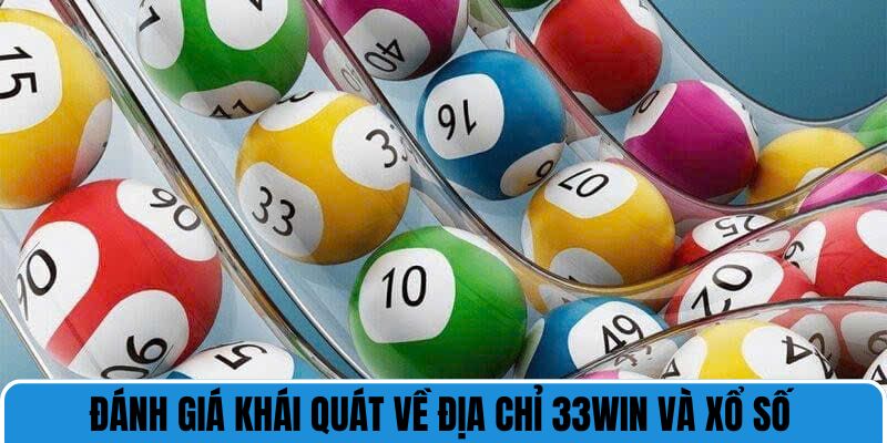 Khái quát về sảnh xổ số 33WIN